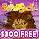 Super Slots Casino $300 Free